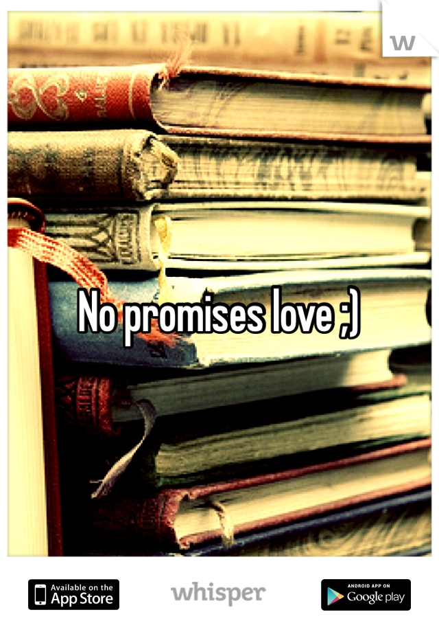 No promises love ;)