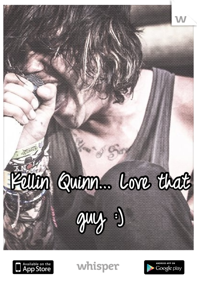 Kellin Quinn... Love that guy :)