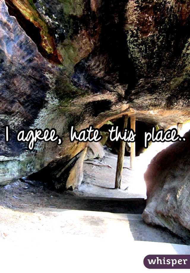 I agree, hate this place.. 