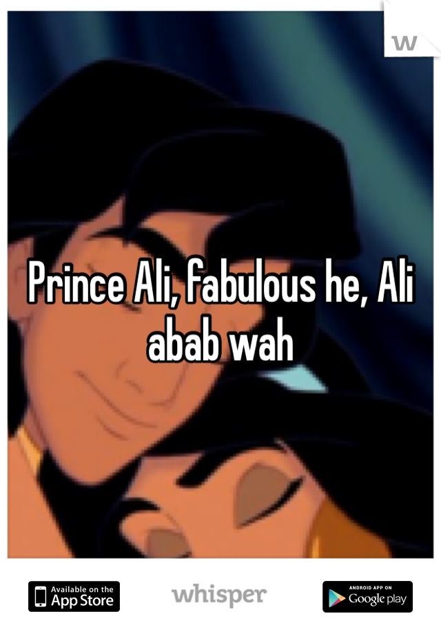 Prince Ali, fabulous he, Ali abab wah