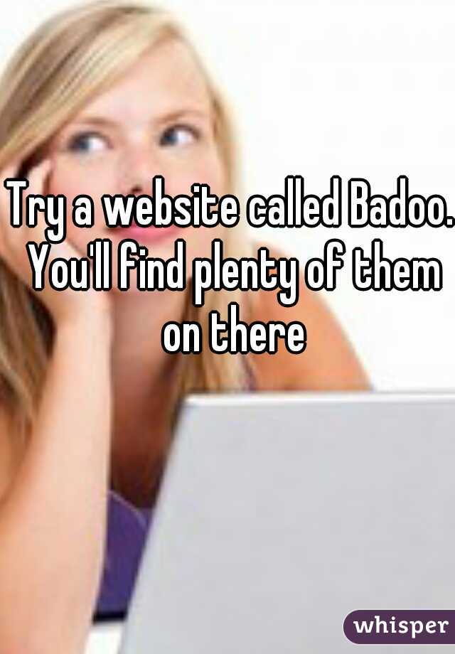 Try a website called Badoo. You'll find plenty of them on there