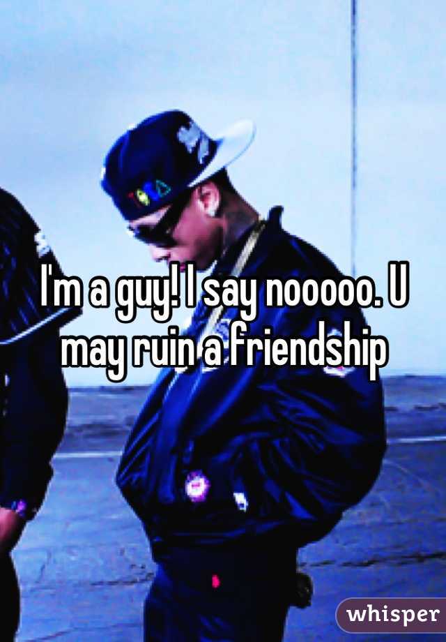 I'm a guy! I say nooooo. U may ruin a friendship 