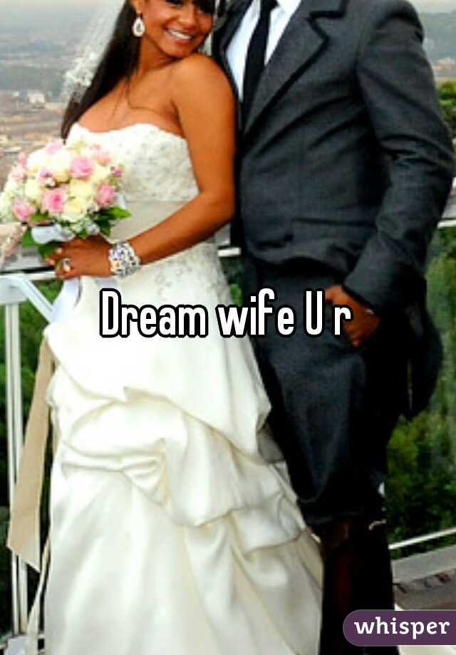 Dream wife U r