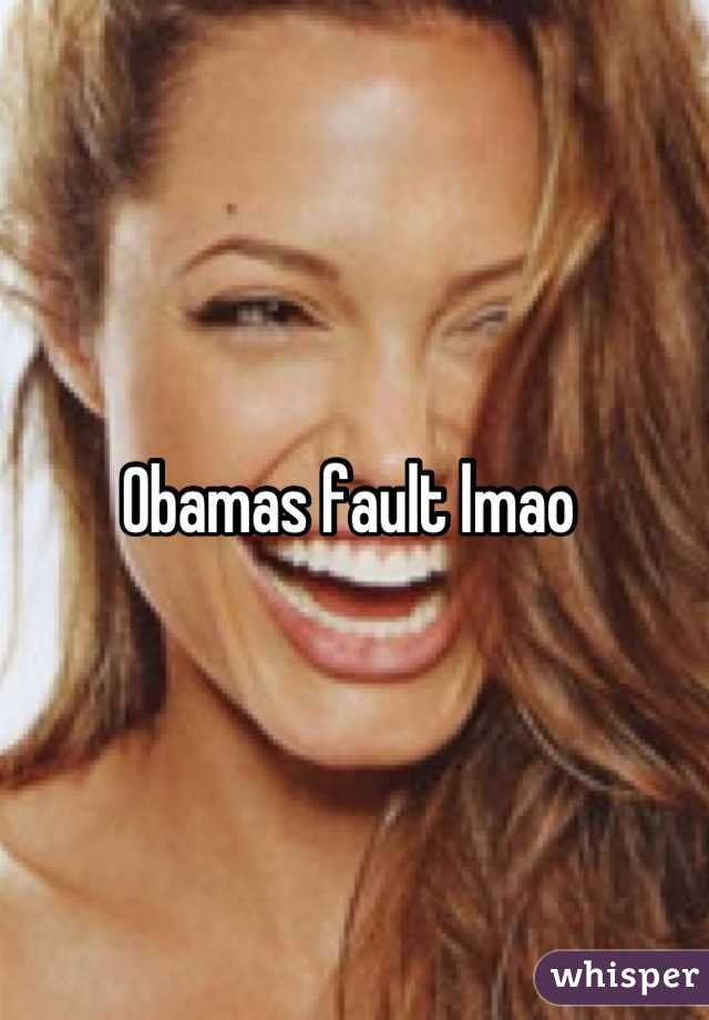 Obamas fault lmao 
