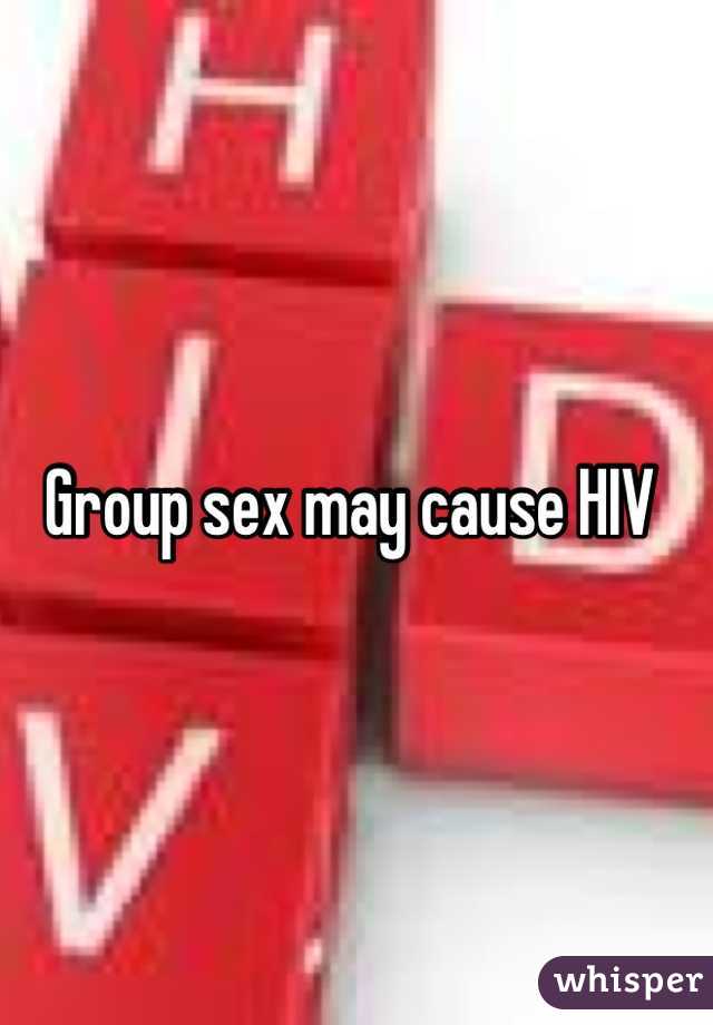 Group sex may cause HIV 
