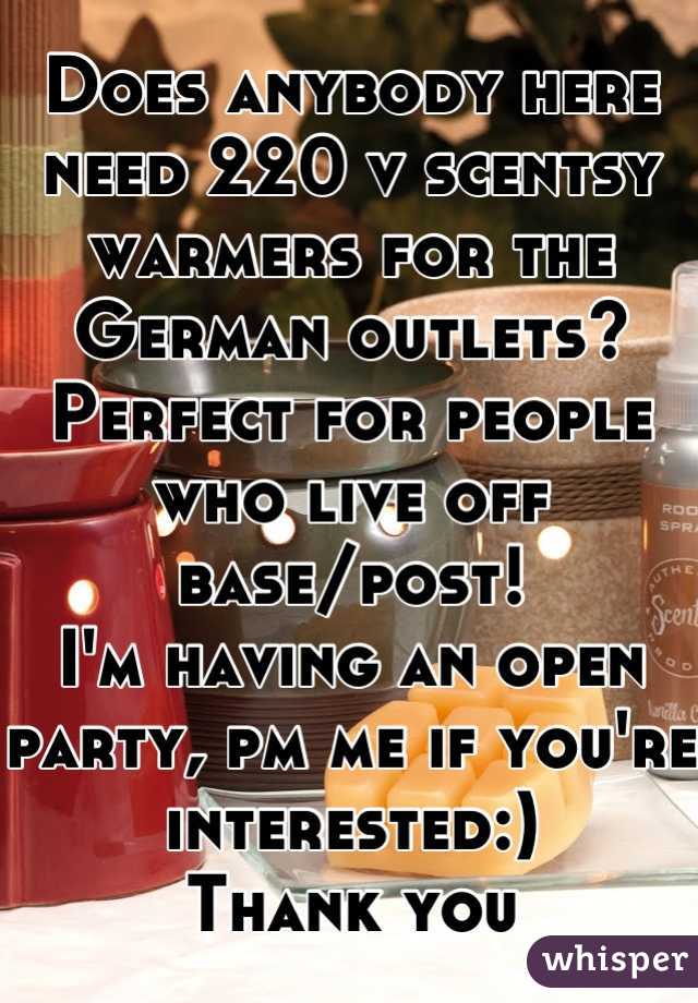 Does anybody here need 220 v scentsy warmers for the German outlets?
Perfect for people who live off base/post!
I'm having an open party, pm me if you're interested:)
Thank you
