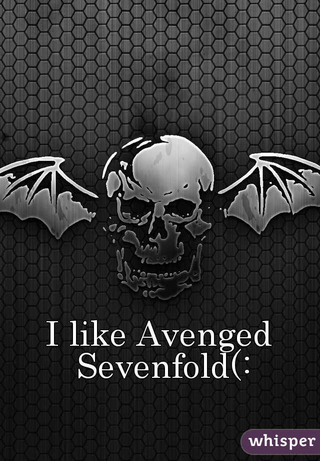 I like Avenged Sevenfold(: