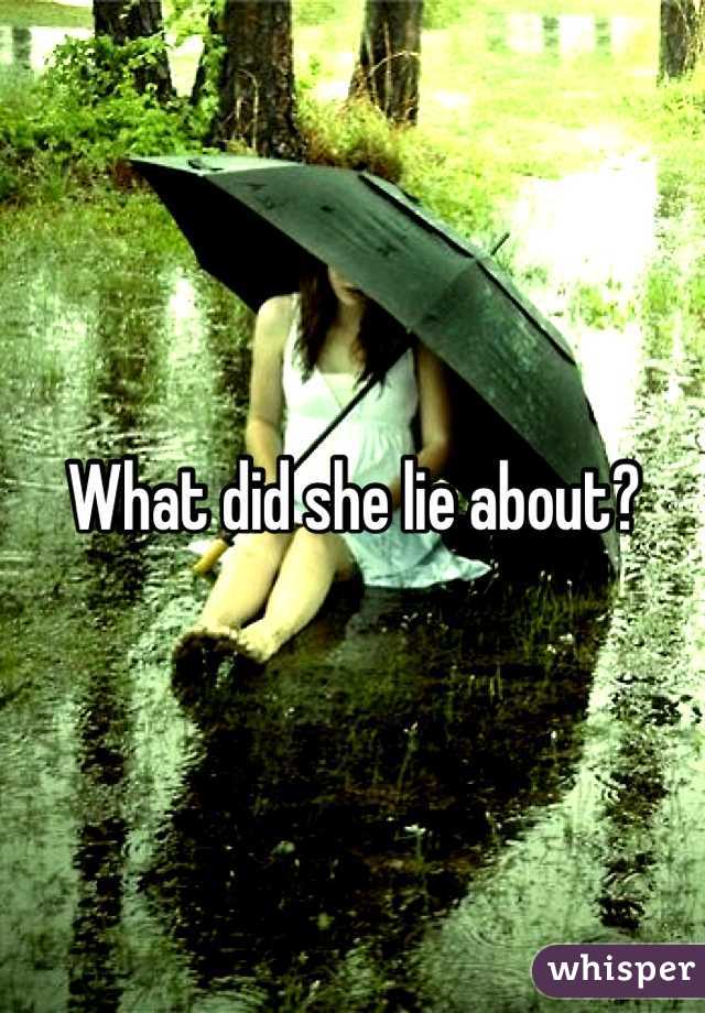 What did she lie about?
