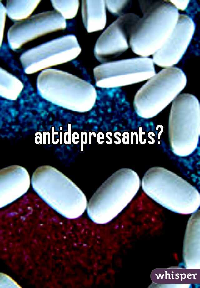 antidepressants?