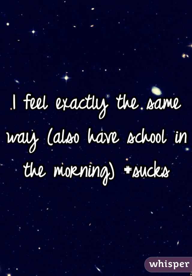 I feel exactly the same way (also have school in the morning) #sucks 