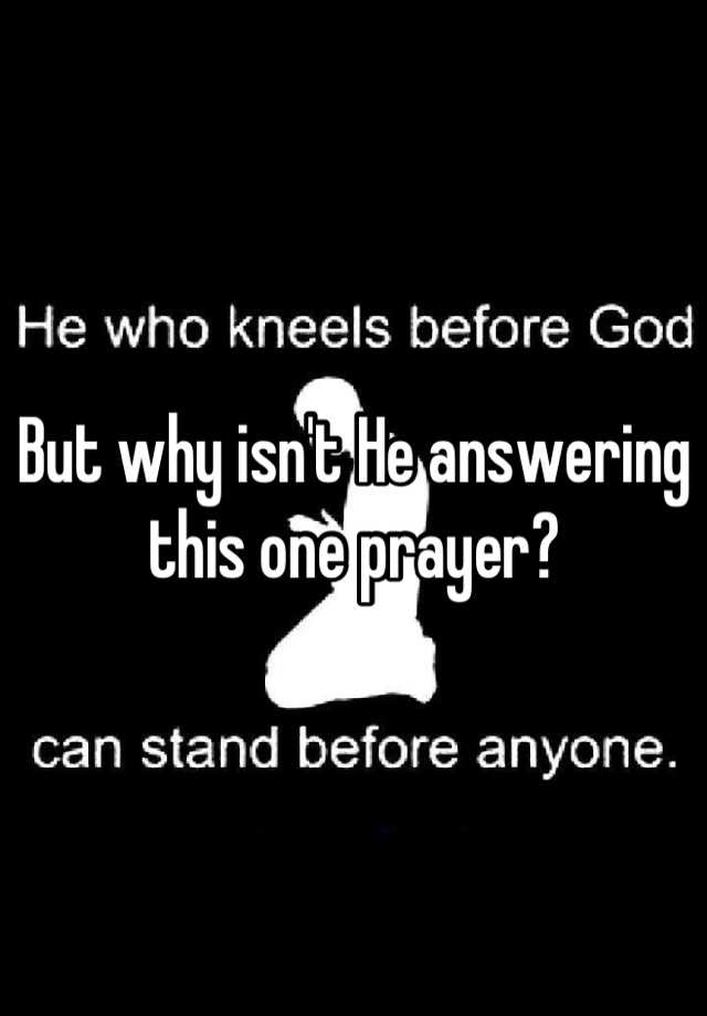 but-why-isn-t-he-answering-this-one-prayer