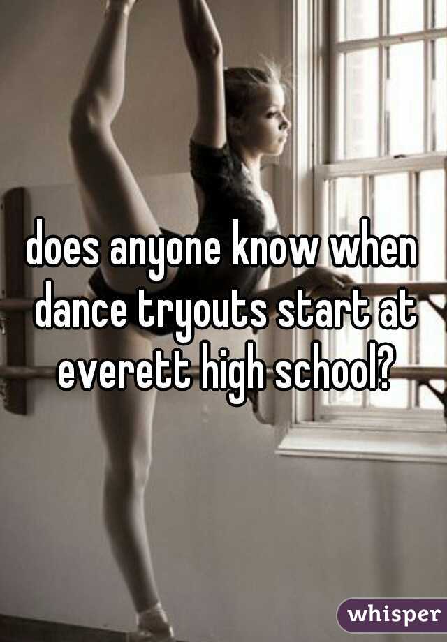 does anyone know when dance tryouts start at everett high school?