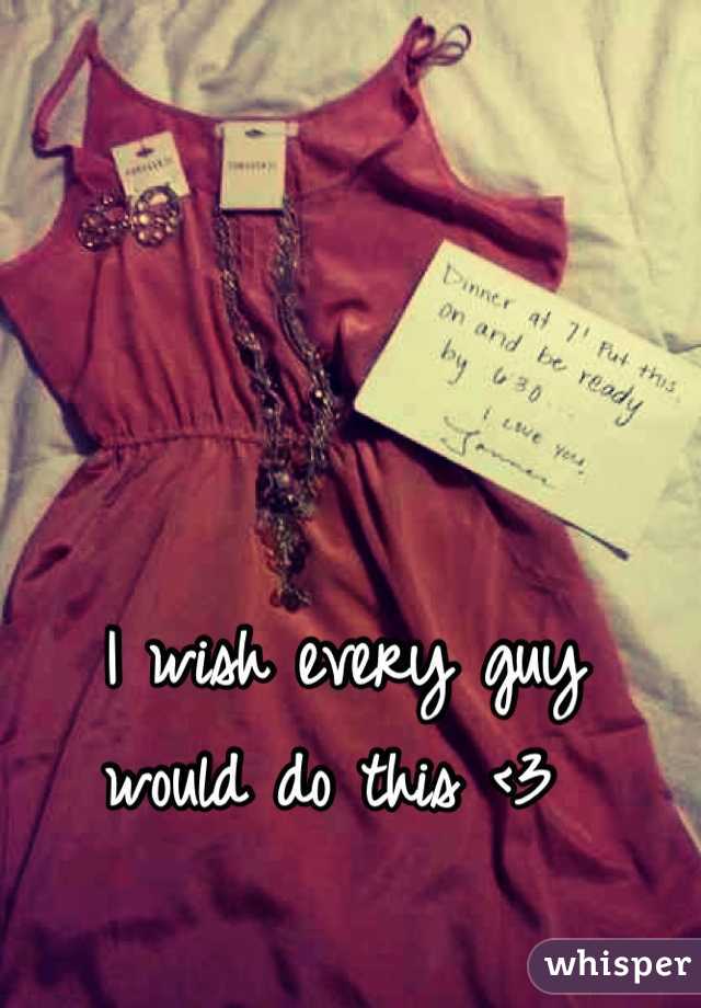  I wish every guy would do this <3