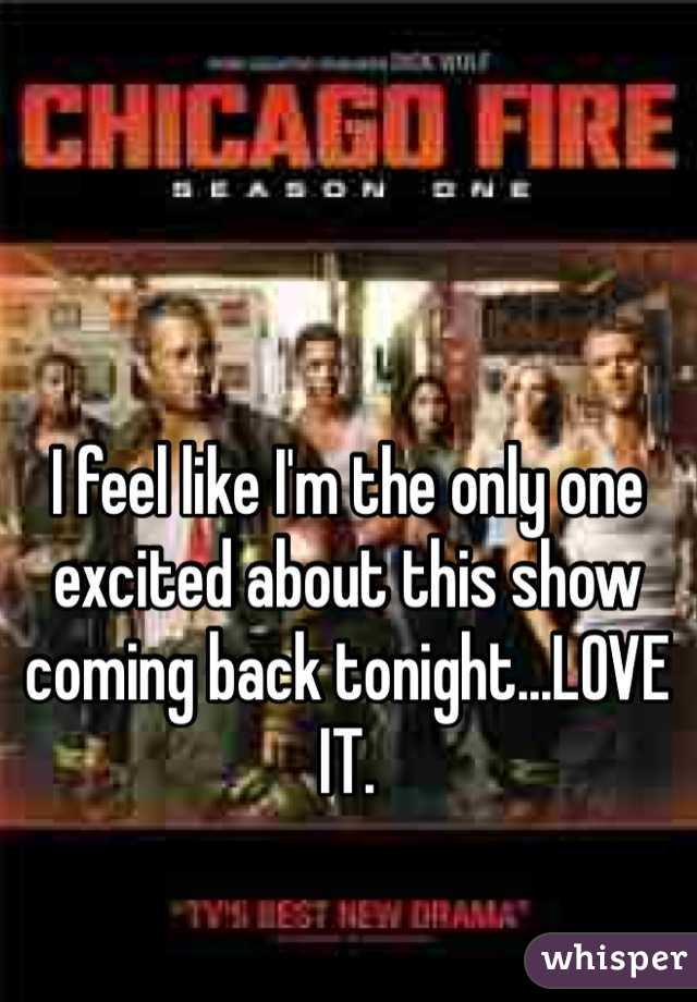 I feel like I'm the only one excited about this show coming back tonight...LOVE IT. 
