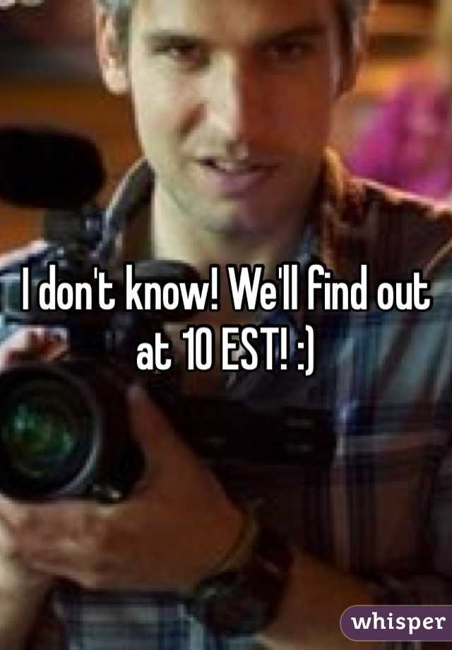 I don't know! We'll find out at 10 EST! :)