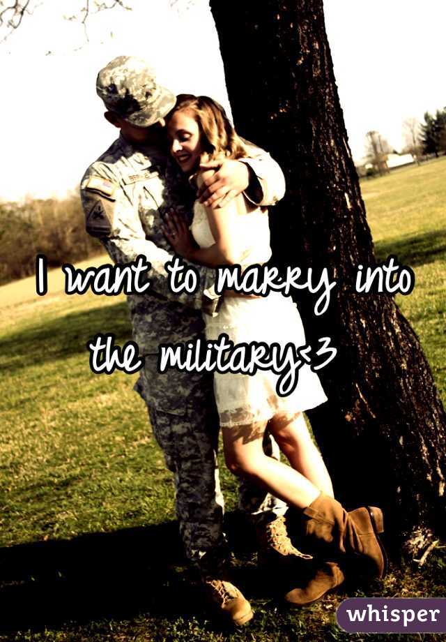 I want to marry into the military<3 