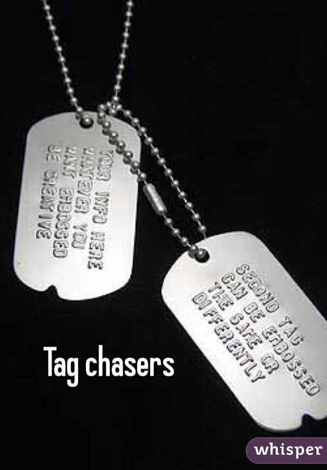 Tag chasers