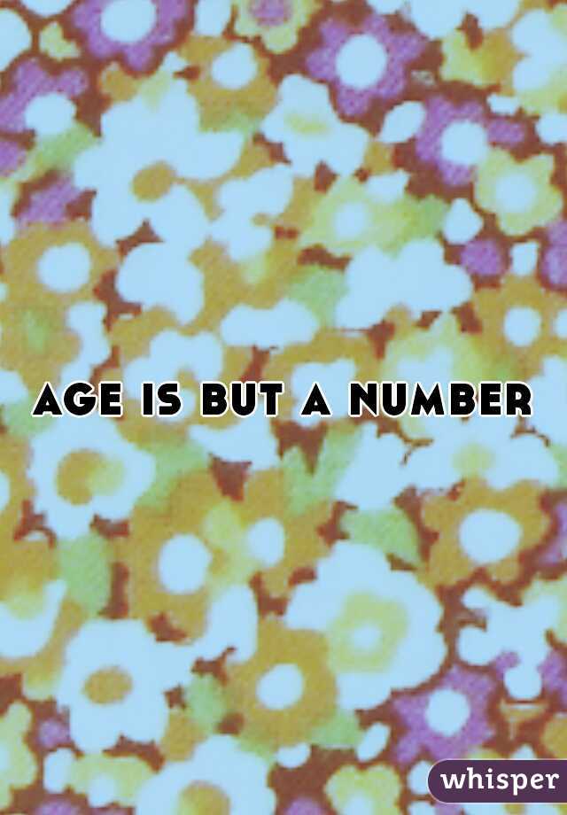 age is but a number