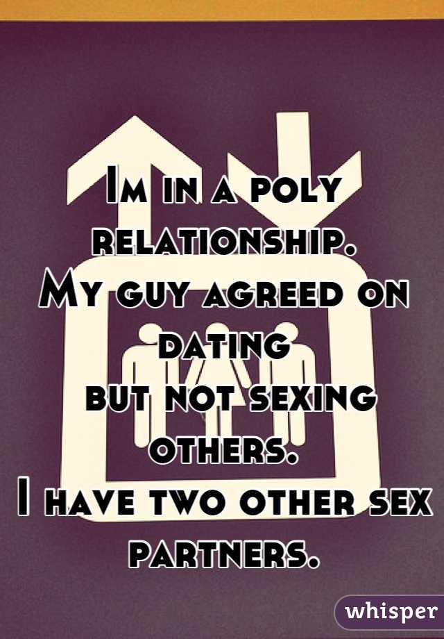 

Im in a poly relationship.
My guy agreed on dating
 but not sexing others.
I have two other sex partners.
