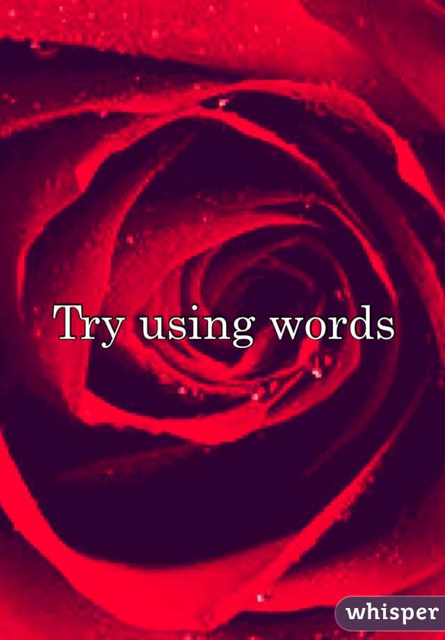 Try using words 
