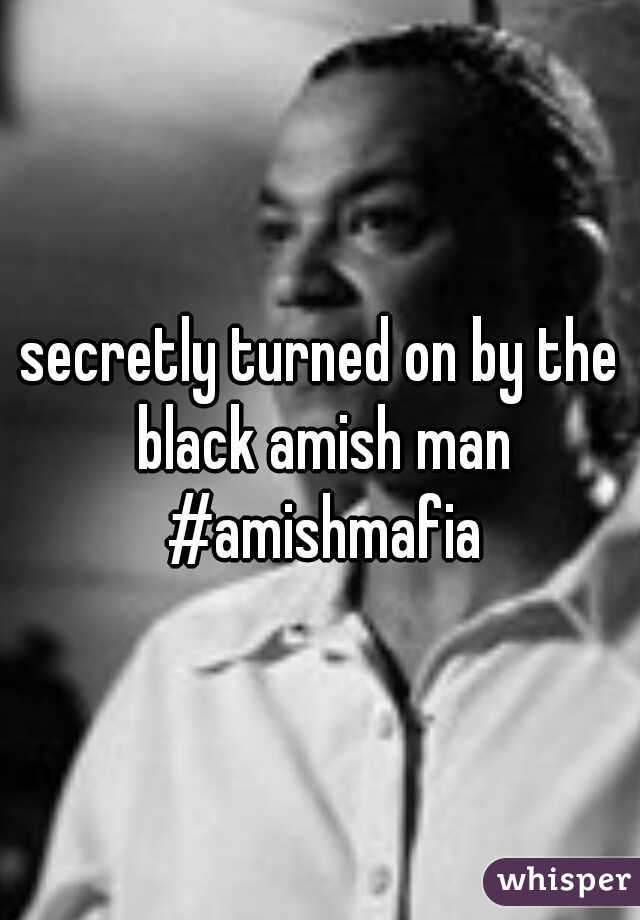 secretly turned on by the black amish man #amishmafia