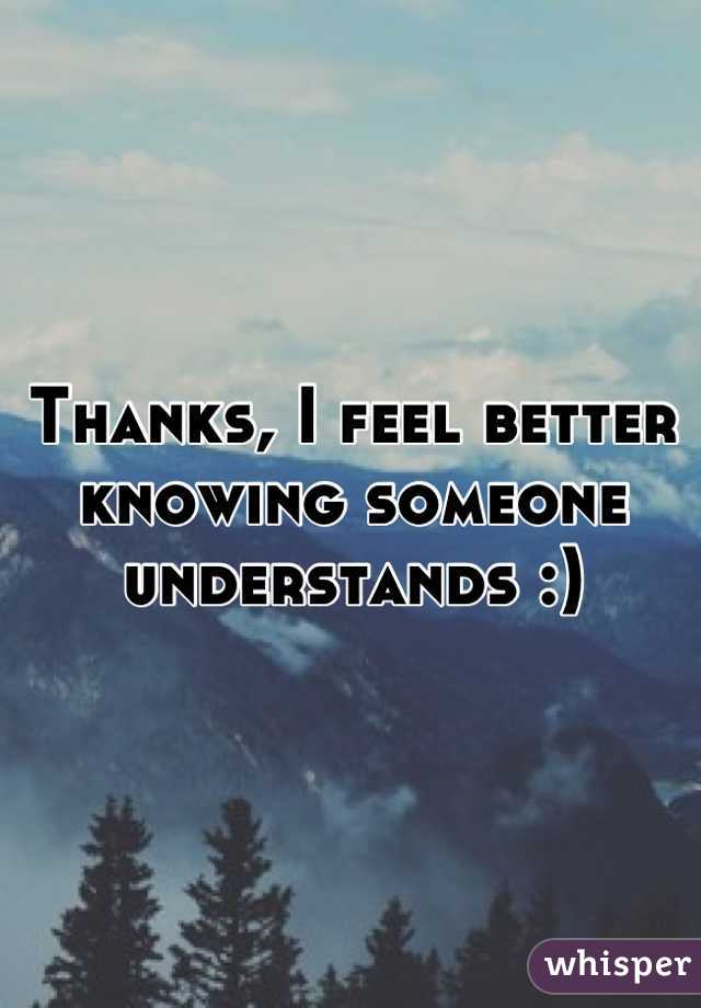 Thanks, I feel better knowing someone understands :)