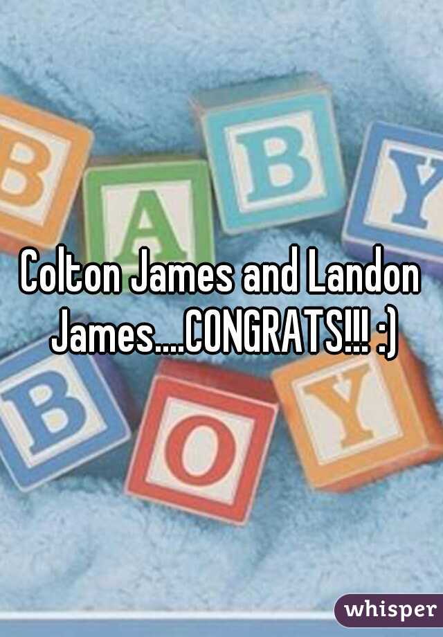 Colton James and Landon James....CONGRATS!!! :)