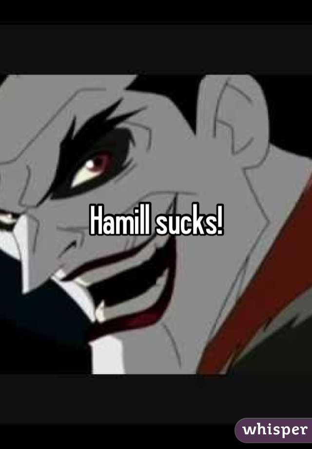 Hamill sucks!