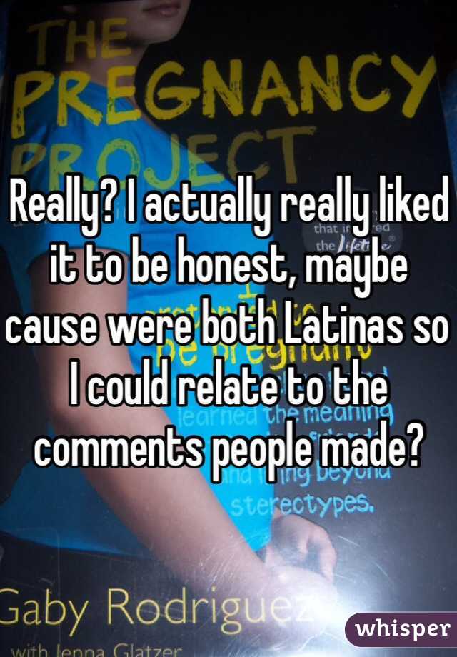 Really? I actually really liked it to be honest, maybe cause were both Latinas so I could relate to the comments people made? 