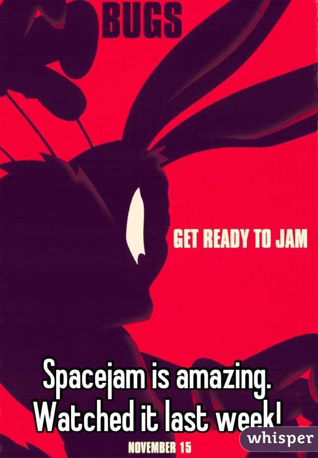 Spacejam is amazing. Watched it last week!