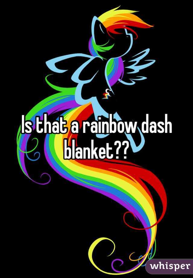 Is that a rainbow dash blanket??