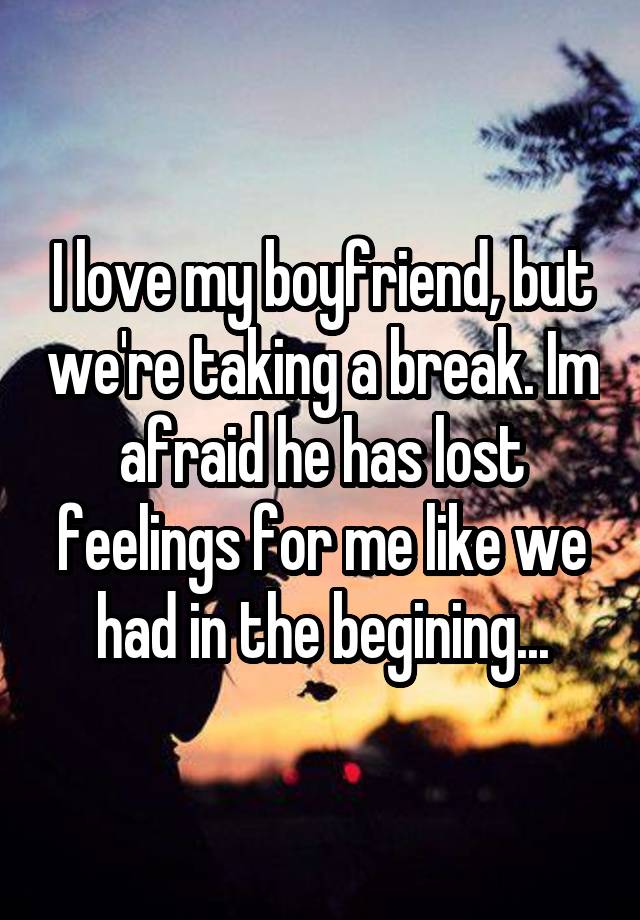 I love my boyfriend, but we