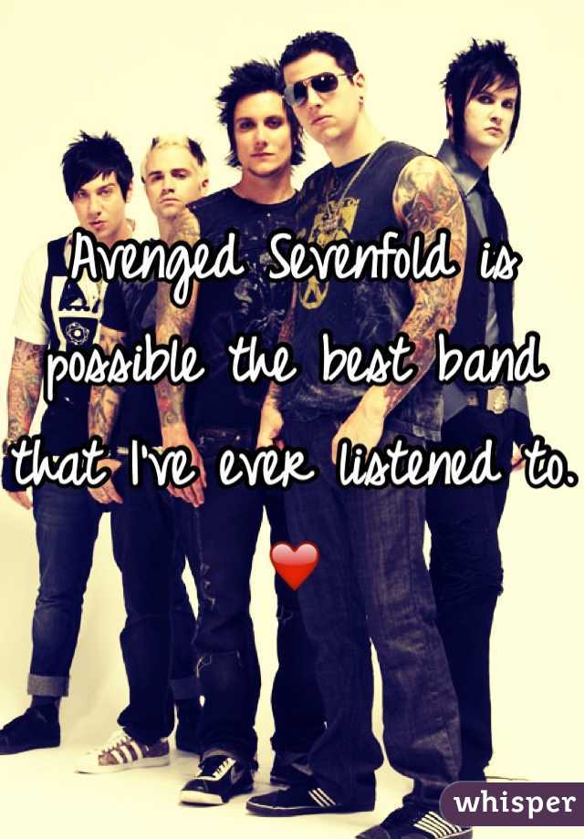 Avenged Sevenfold is possible the best band that I've ever listened to. ❤️