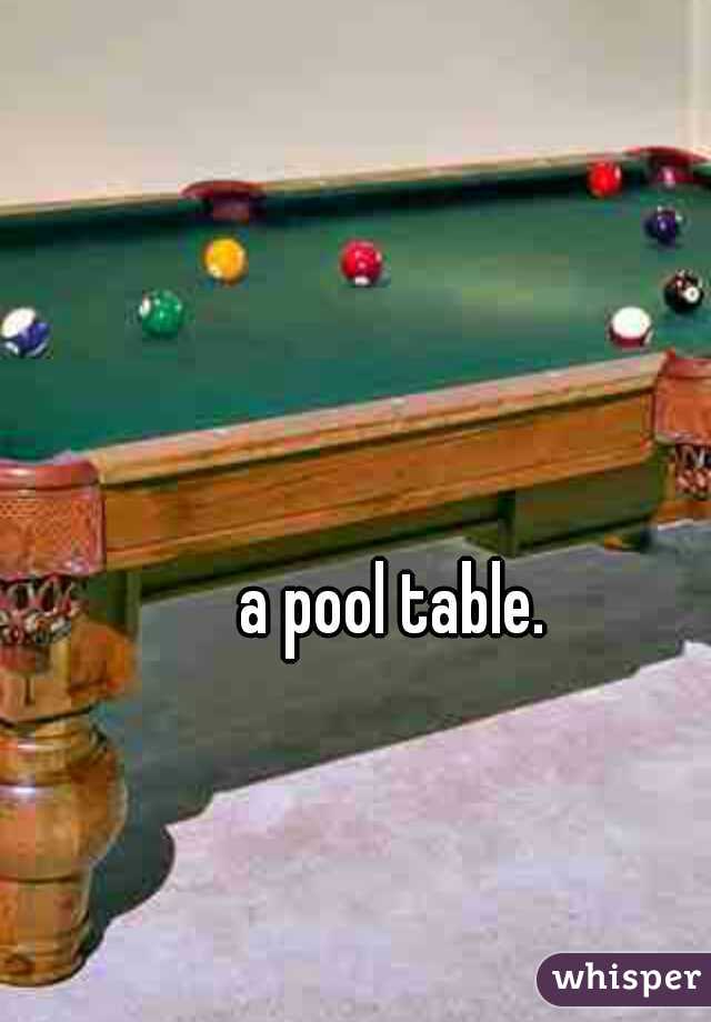a pool table.