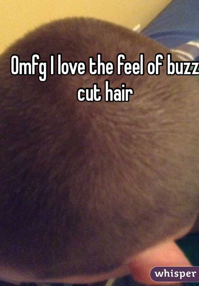 Omfg I love the feel of buzz cut hair