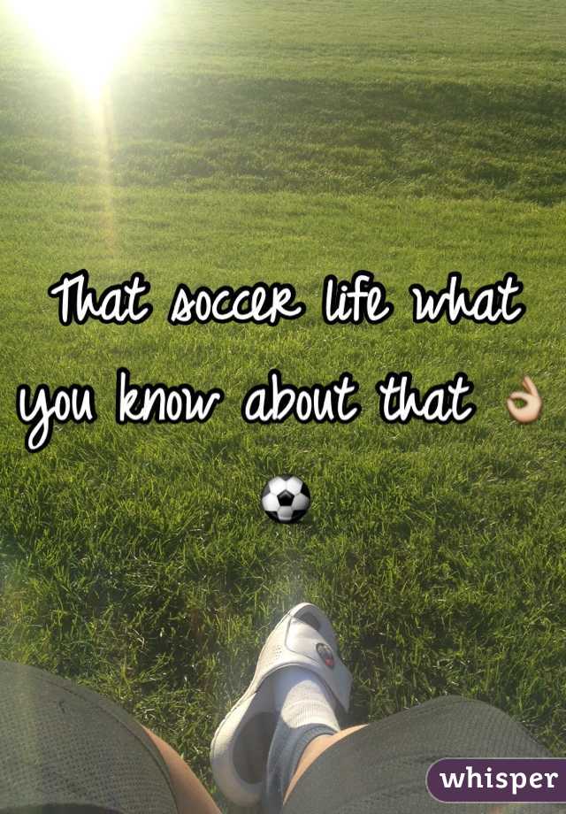 That soccer life what you know about that 👌⚽️