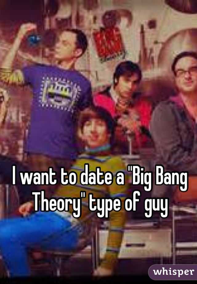 I want to date a "Big Bang Theory" type of guy