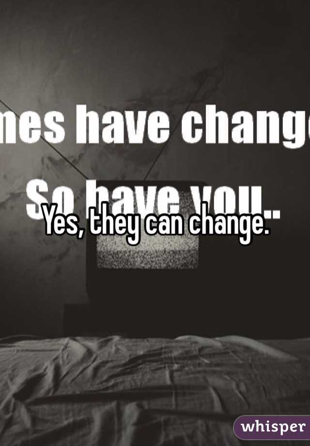 Yes, they can change. 