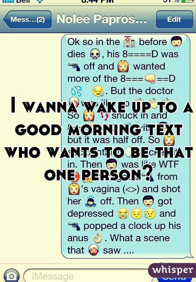  I wanna wake up to a good morning text who wants to be that one person?