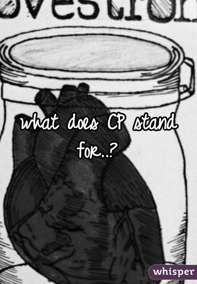 what does CP stand for..? 