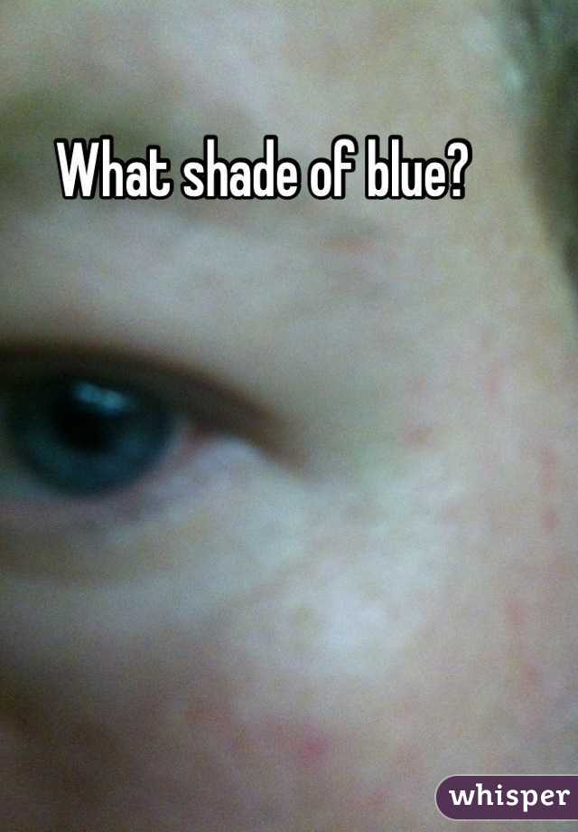 What shade of blue? 