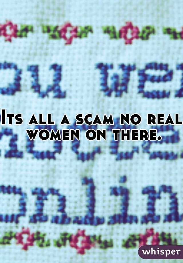 Its all a scam no real women on there.