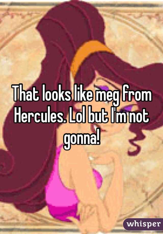 That looks like meg from Hercules. Lol but I'm not gonna!