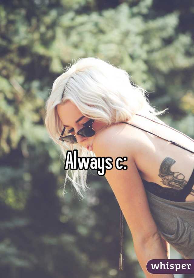Always c: