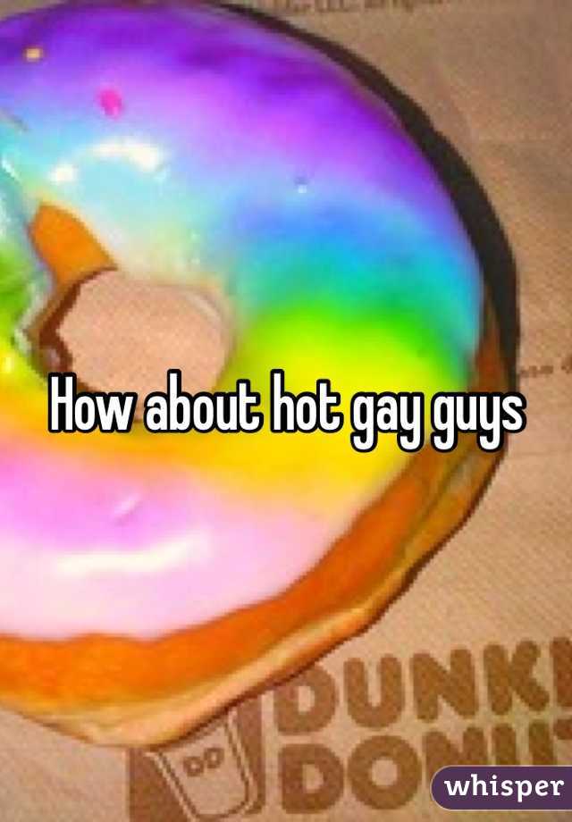 How about hot gay guys