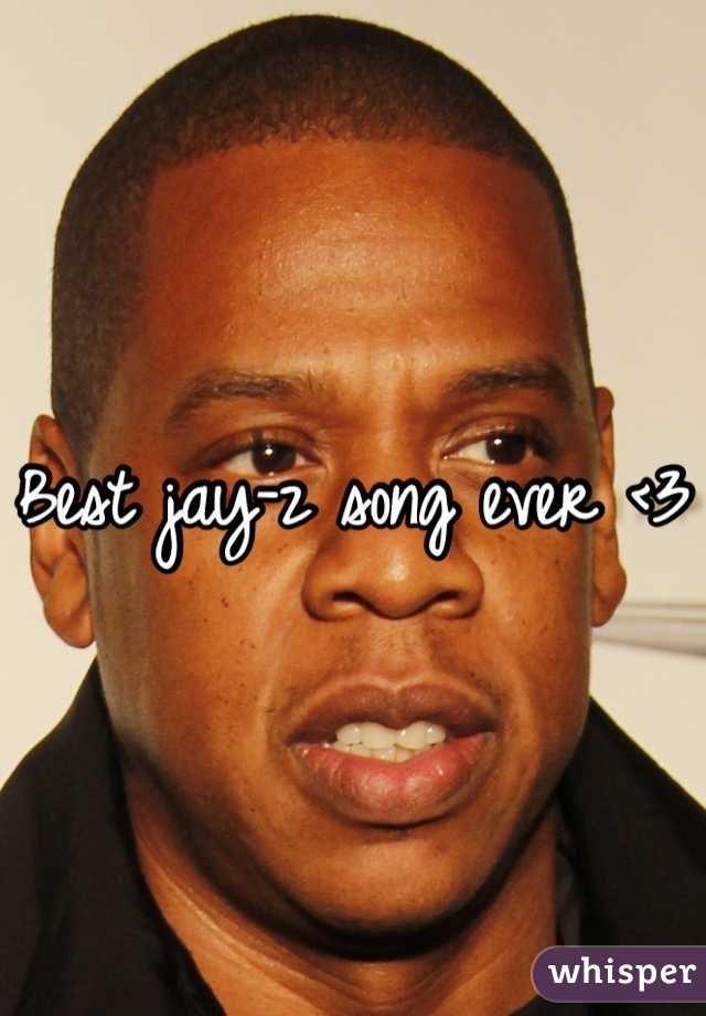 Best jay-z song ever <3