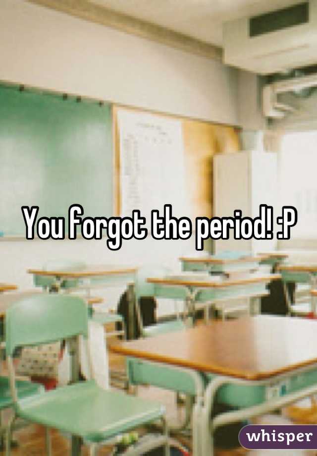 You forgot the period! :P