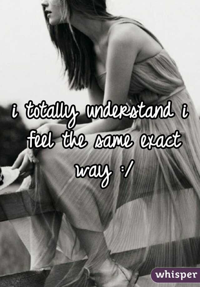 i totally understand i feel the same exact way :/