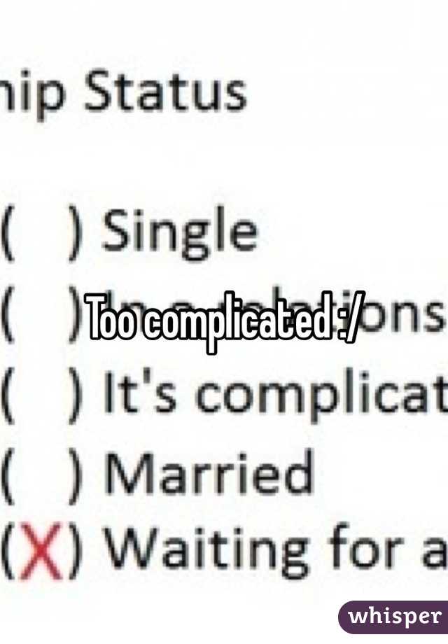 Too complicated :/ 