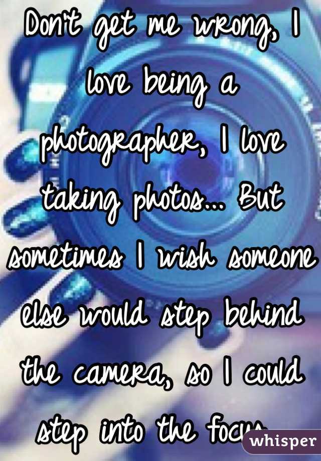 Don't get me wrong, I love being a photographer, I love taking photos... But sometimes I wish someone else would step behind the camera, so I could step into the focus...